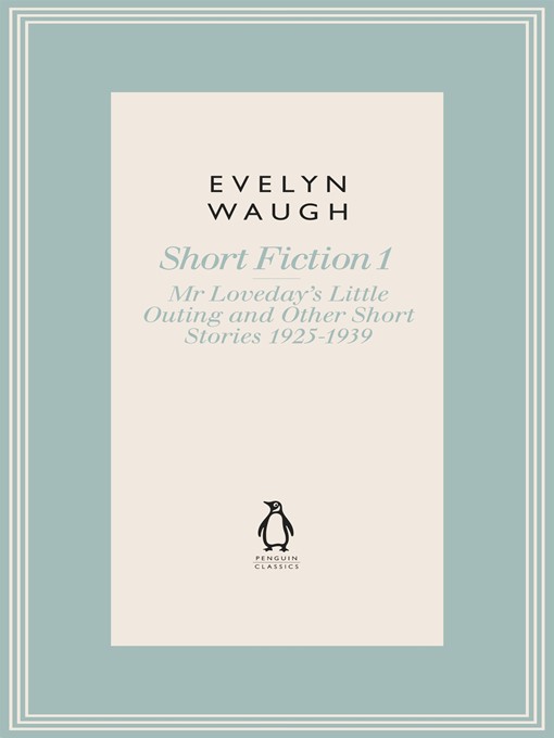 Title details for Mr Loveday's Little Outing & Other Early Stories (13) by Evelyn Waugh - Wait list